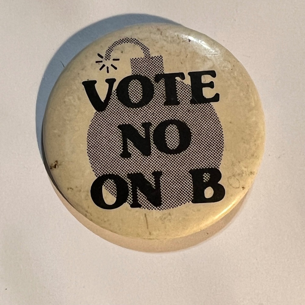 Vintage Pinback Button‎ White Vote No On B Political Protest Anti-War Activism